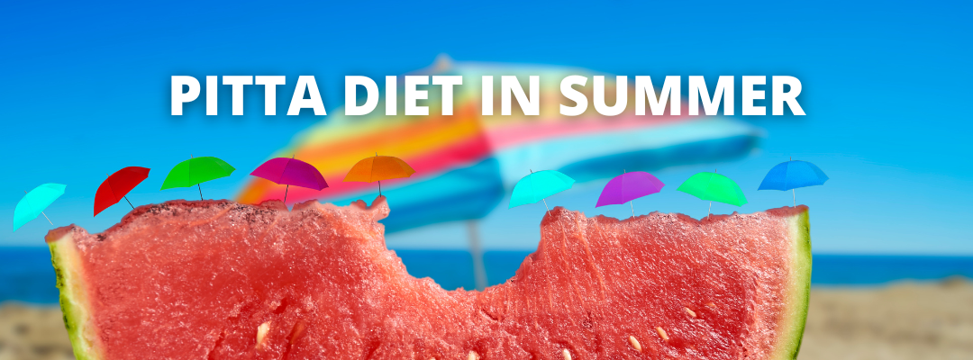 PITTA DIET IN SUMMER