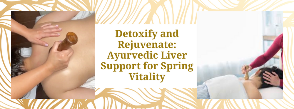 Nourish Your Body from Within: Why Liver Support is Essential this Spring